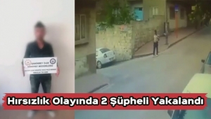 3600 Dolar ve Cep Telefonu Hırsızlığında 2 Şüpheli Yakalandı