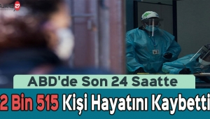 ABD'de Son 24 saatte 2 Bin 515 Kişi Hayatını Kaybetti