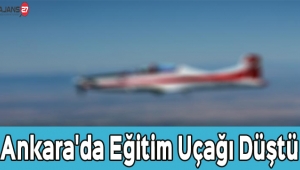 Ankara'da eğitim uçağı düştü