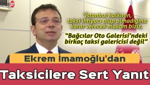 İmamoğlu'dan Taksicilere Sert Yanıt