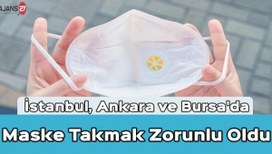 İstanbul, Ankara ve Bursa'da Artık Maske Zorunlu