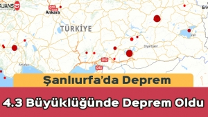 Şanlıurfa'da 4.3 Büyüklüğünde Deprem Oldu
