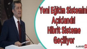 Bakan Selçuk Yeni Eğitim Sistemini Açıkladı! Hibrit Sisteme Geçiliyor