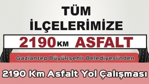 Gaziantep Büyükşehir Belediyesi'nden 2190 Km Asfalt Yol Çalışması