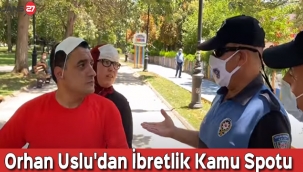 Orhan Uslu'dan İbretlik Kamu Spotu