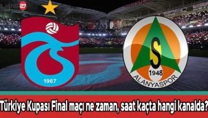 Trabzonspor Alanyaspor Türkiye Kupası Final maçı ne zaman, saat kaçta hangi kanalda?
