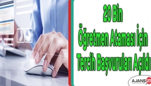 20 Bin öğretmen ataması için tercih başvuruları açıldı