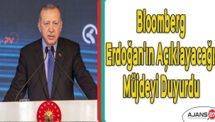 Bloomberg, Erdoğan'ın açıklayacağı müjdeyi duyurdu