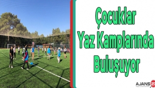 Çocuklar Yaz Kamplarında Buluşuyor