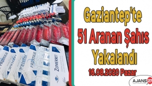 Gaziantep'te 51 aranan şahıs yakalandı