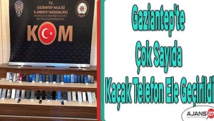 Gaziantep'te çok sayıda kaçak telefon ele geçirildi