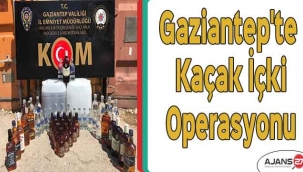 Gaziantep'te kaçak içki operasyonu