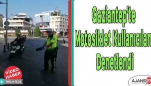 Gaziantep'te motosiklet kullanıcıları denetlendi
