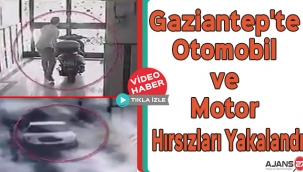 Gaziantep'te Otomobil ve Motor Hırsızları Yakalandı