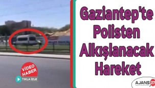 Gaziantep'te Polisten Alkışlanacak Hareket