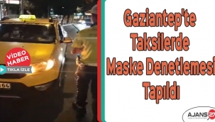 Gaziantep'te taksilerde maske denetlemesi yapıldı