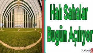 Halı sahalar bugün açılıyor