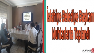 İslahiye belediye başkanı muhtarlarla toplandı