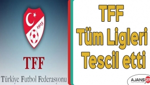 TFF tüm ligleri tescil etti