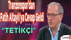 Tranzonspor'dan Fatih Altaylı'ya cevap geldi