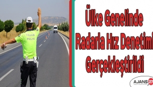 Ülke Genelinde Radarla Hız Denetimi Gerçekleştirildi
