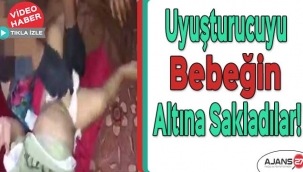 Uyuşturucuyu bebeğin altına sakladılar