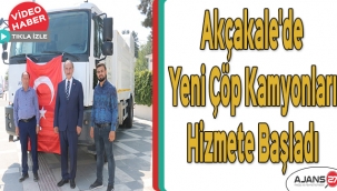 Akçakale'de yeni çöp kamyonları hizmete başladı