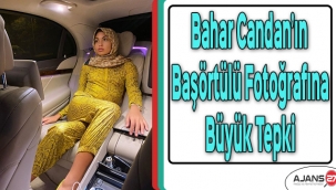 Bahar Candan’ın Başörtülü Fotoğrafına Büyük Tepki