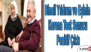 Binali Yıldırım ve eşinin korona test sonucu pozitif çıktı