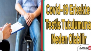 Covid–19 erkekte testis tutulumuna neden olabilir