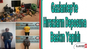 Gaziantep'te hırsızların deposuna baskın yapıldı