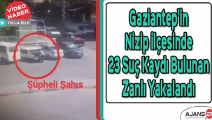 Gaziantep'in Nizip ilçesinde 23 suç kaydı bulunan zanlı yakalandı