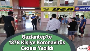 Gaziantep'te 1378 Kişiye Daha Koronavirüs Cezası Yazıldı