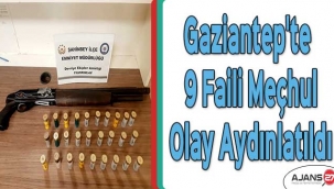 Gaziantep'te 9 faili meçhul olay aydınlatıldı