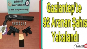 Gaziantep'te 92 aranan şahıs yakalandı