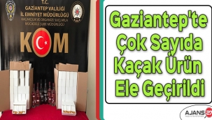 Gaziantep'te çok sayıda kaçak ürün ele geçirildi
