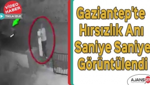 Gaziantep'te hırsızlık anı saniye saniye görüntülendi
