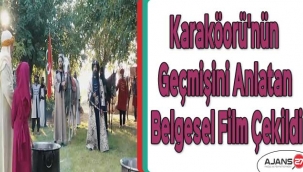 Karaköorü'nün Geçmişini Anlatan Belgesel Film Çekildi