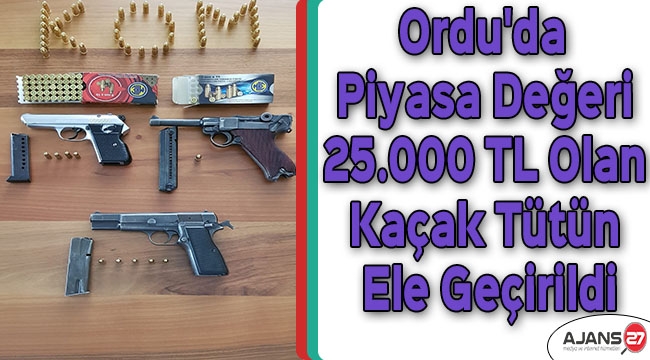 Ordu'da piyasa değeri 25.000 TL olan kaçak tütün ele geçirildi