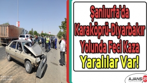 Şanlıurfa'da Karaköprü-Diyarbakır yolunda feci kaza! Yaralılar var