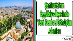 Şanlıurfa'nın Eyyübiye ilçesinde yeni kentsel dönüşüm alanları