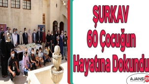 ŞURKAV, 60 Çocuğun Hayatına Dokundu