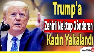 Trump'a Zehirli Mektup Gönderen Kadın Yakalandı