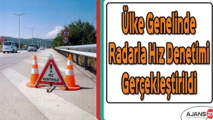Ülke genelinde radarla hız denetimi gerçekleştirildi