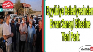 Eyyübiye Belediyesinden Evran sanayi sitesine yeni park