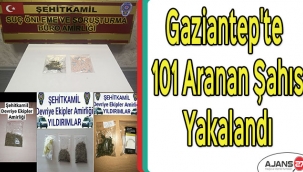 Gaziantep'te 101 aranan şahıs yakalandı
