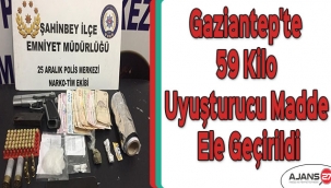 Gaziantep'te 59 kilo uyuşturucu madde ele geçirildi