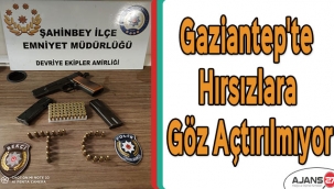 Gaziantep'te hırsızlara göz açtırılmıyor