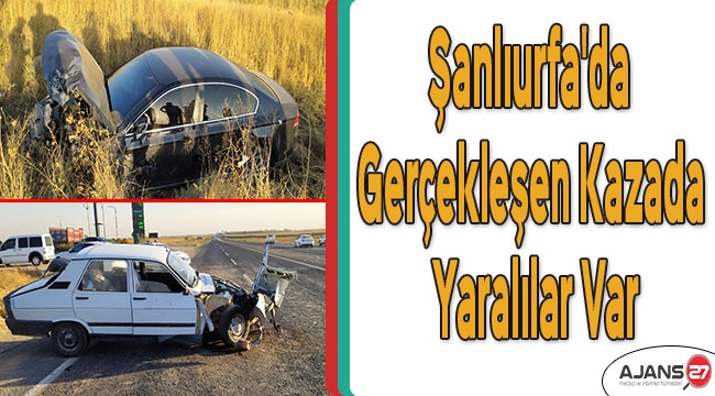 Şanlıurfa'da gerçekleşen kazada yaralılar var