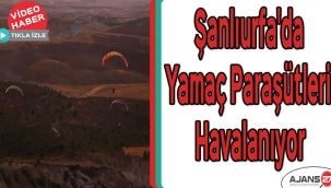 Şanlıurfa'da yamaç paraşütleri havalanıyor